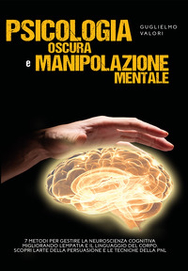 Psicologia oscura e manipolazione mentale Versione Libro