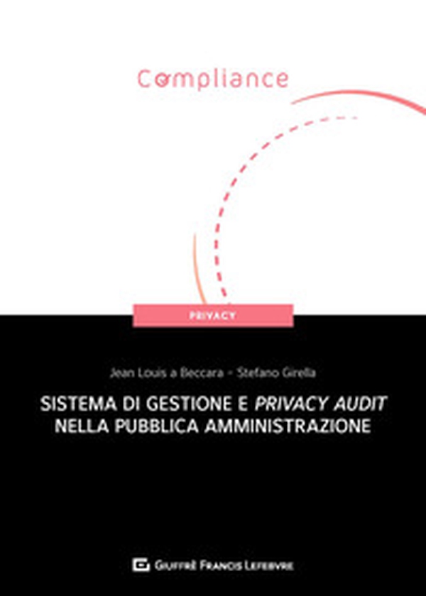 Sistema di gestione e privacy audit nella pubblica amministrazione - Librerie.coop Sistema di gestione e privacy audit nella pubblica amministrazione - Librerie.coop