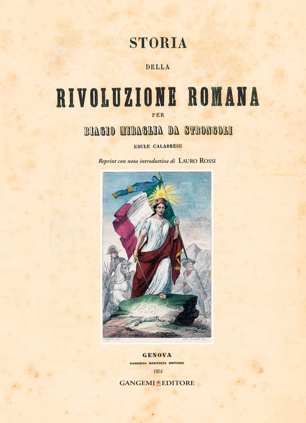 Storia della Rivoluzione Romana per Biagio Miraglia da Strongoli - Librerie.coop Storia della Rivoluzione Romana per Biagio Miraglia da Strongoli - Librerie.coop