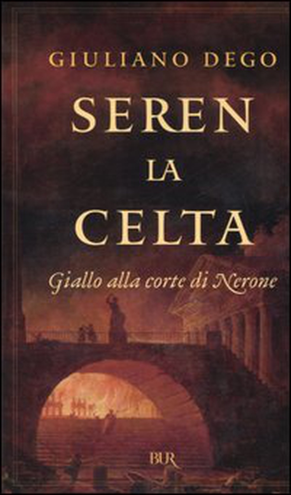 Seren la Celta. Giallo alla corte di Nerone - Librerie.coop Seren la Celta. Giallo alla corte di Nerone - Librerie.coop