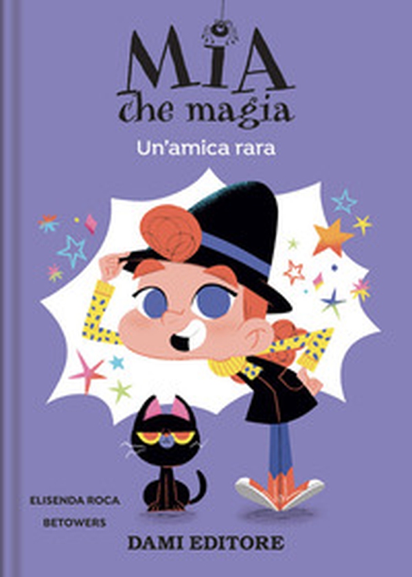 Un'amica rara. Mia che magia - Librerie.coop Un'amica rara. Mia che magia - Librerie.coop