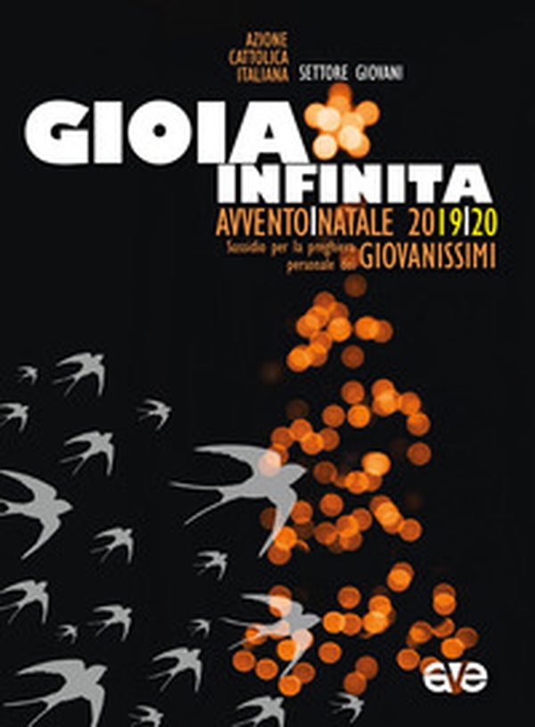 Gioia infinita. Avvento e Natale 2019/20. Sussidio per la preghiera personale dei giovanissimi - Librerie.coop Gioia infinita. Avvento e Natale 2019/20. Sussidio per la preghiera personale dei giovanissimi - Librerie.coop