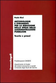 Metodologie e strumenti per la riduzione della spesa nelle amministrazioni pubbliche. Teoria e prassi - Librerie.coop