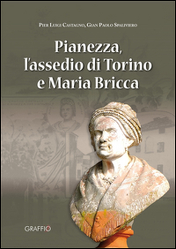 Pianezza, l'assedio di Torino e Maria Bricca - Librerie.coop Pianezza, l'assedio di Torino e Maria Bricca - Librerie.coop