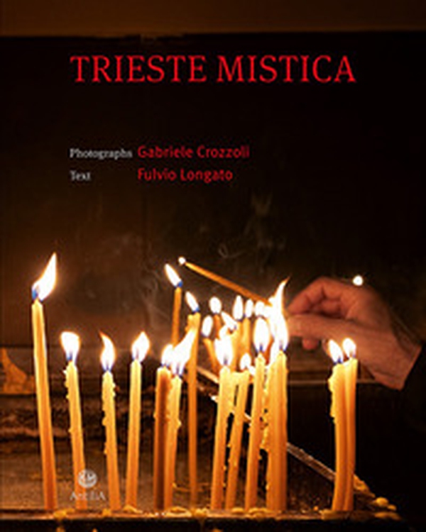 Trieste mistica. Comunità religiose storiche a Trieste. Ediz. italiana e inglese - Librerie.coop Trieste mistica. Comunità religiose storiche a Trieste. Ediz. italiana e inglese - Librerie.coop