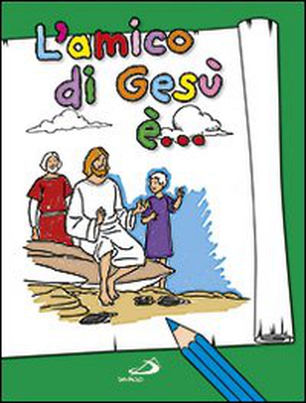 L'amico di Gesù è... - Librerie.coop L'amico di Gesù è... - Librerie.coop