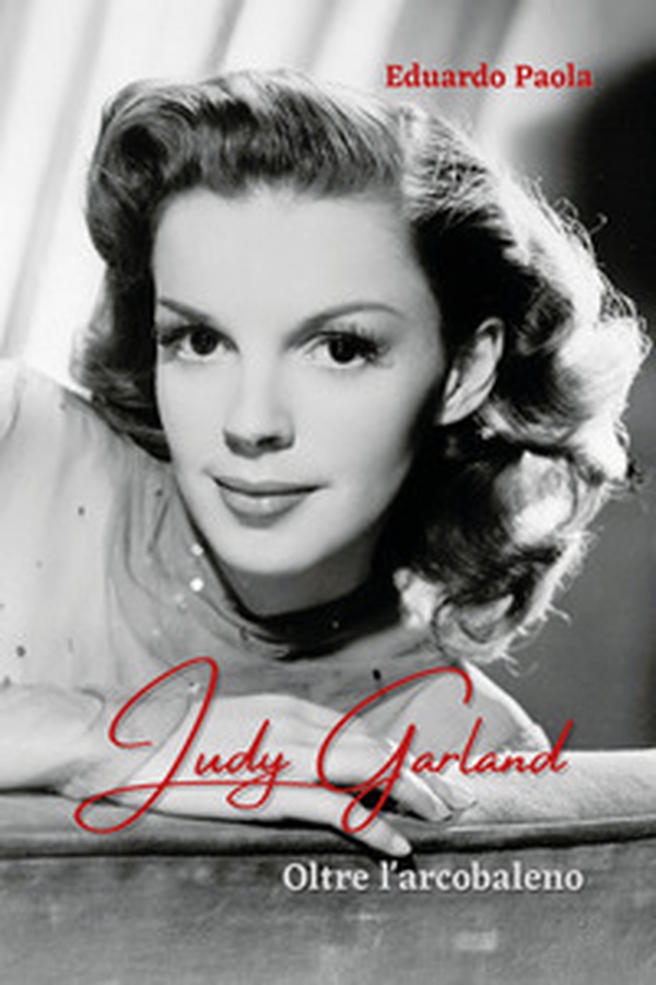 Judy Garland. Oltre l'arcobaleno - Librerie.coop Judy Garland. Oltre l'arcobaleno - Librerie.coop