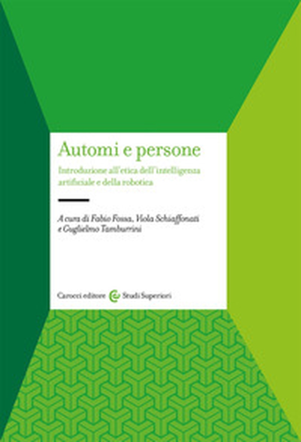 Automi e persone. Introduzione all'etica dell'intelligenza artificiale e della robotica - Librerie.coop Automi e persone. Introduzione all'etica dell'intelligenza artificiale e della robotica - Librerie.coop