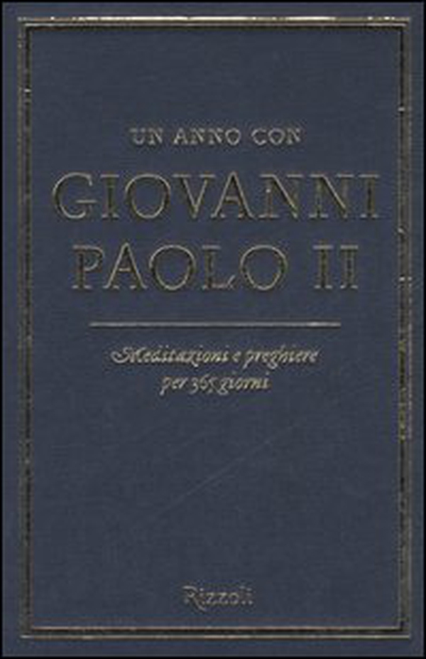 Un anno con Giovanni Paolo II. Meditazioni e preghiere per 365 giorni - Librerie.coop Un anno con Giovanni Paolo II. Meditazioni e preghiere per 365 giorni - Librerie.coop
