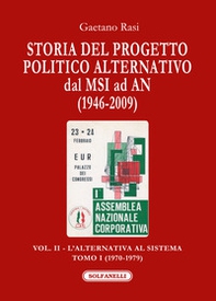 Storia del progetto politico alternativo dal MSI ad AN (1946-2009) - Vol. 2\1 - Librerie.coop