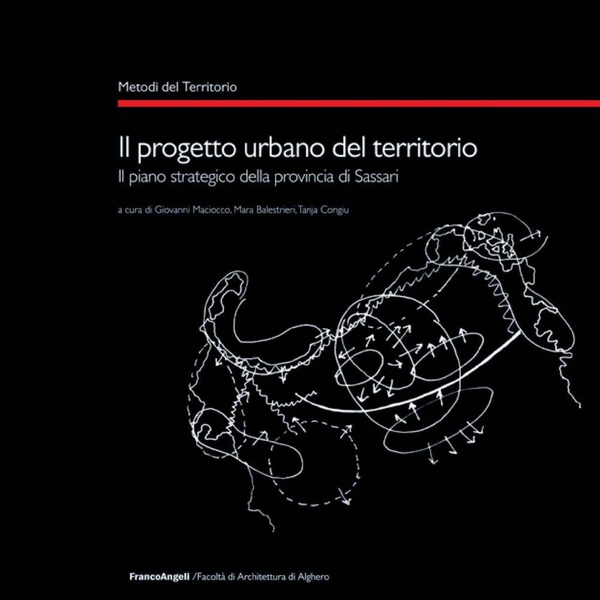Il progetto urbano del territorio. Il piano strategico della provincia di Sassari - Librerie.coop Il progetto urbano del territorio. Il piano strategico della provincia di Sassari - Librerie.coop