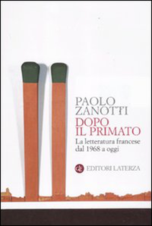 Dopo il primato. La letteratura francese dal 1968 a oggi - Librerie.coop Dopo il primato. La letteratura francese dal 1968 a oggi - Librerie.coop