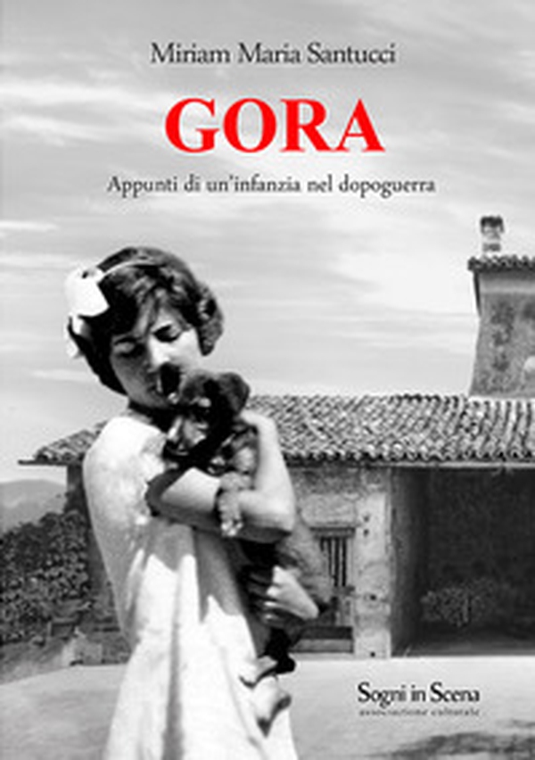 Gora. Appunti di un'infanzia nel dopoguerra - Librerie.coop Gora. Appunti di un'infanzia nel dopoguerra - Librerie.coop