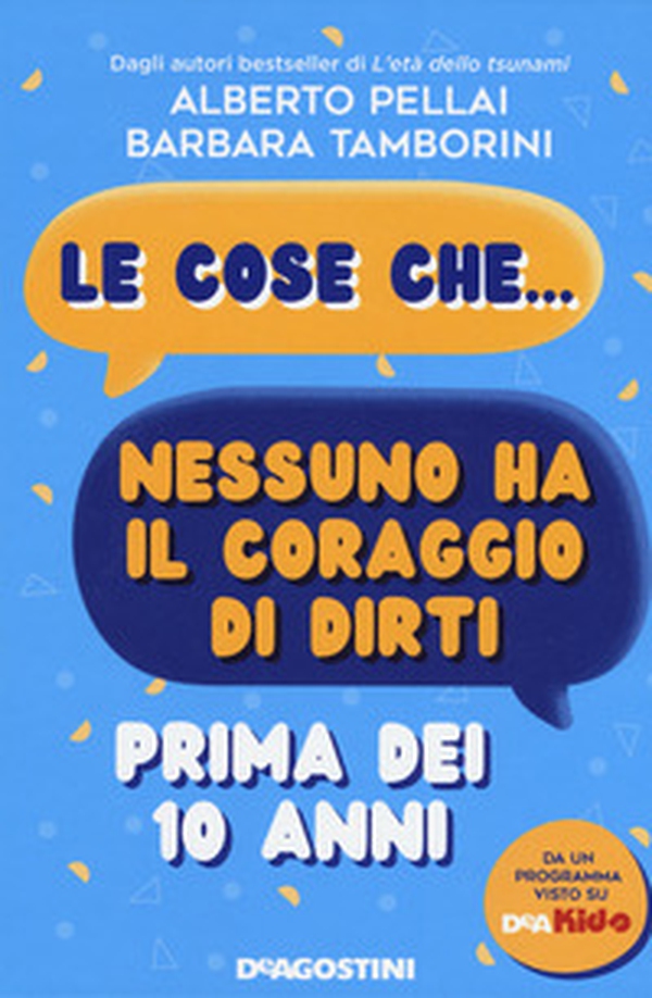 Le cose che... nessuno ha il coraggio di dirti prima dei 10 anni - Librerie.coop Le cose che... nessuno ha il coraggio di dirti prima dei 10 anni - Librerie.coop