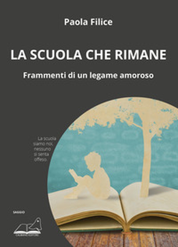 La scuola che rimane. Frammenti di un legame amoroso - Librerie.coop La scuola che rimane. Frammenti di un legame amoroso - Librerie.coop