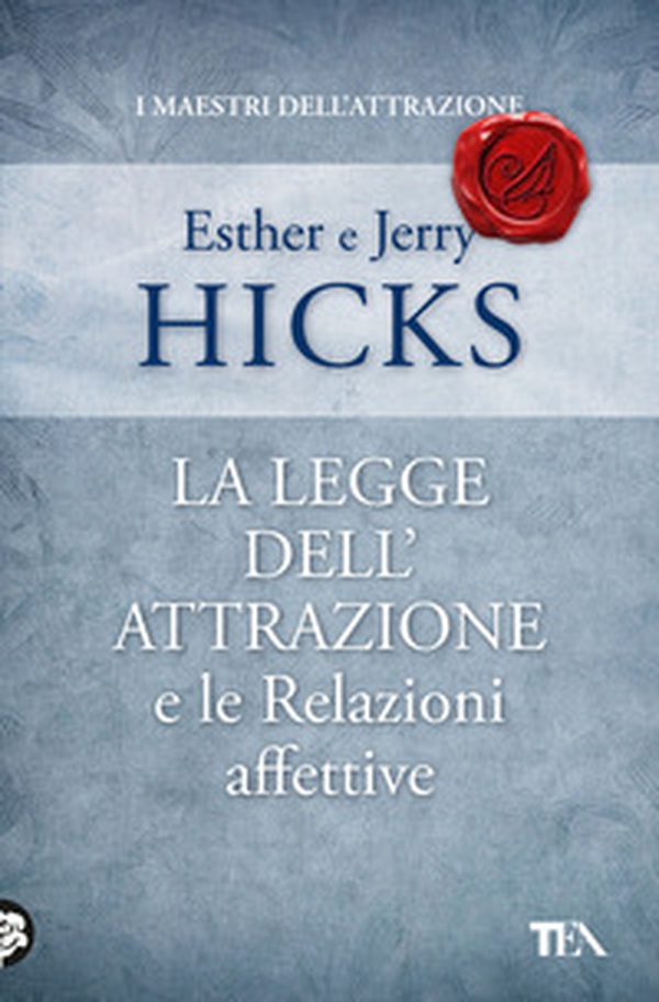 La legge dell'attrazione e le relazioni affettive - Librerie.coop La legge dell'attrazione e le relazioni affettive - Librerie.coop