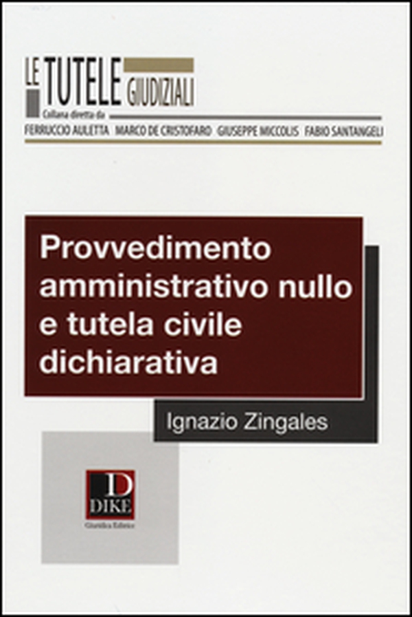 Provvedimento amministrativo nullo e tutela civile dichiarativa - Librerie.coop Provvedimento amministrativo nullo e tutela civile dichiarativa - Librerie.coop