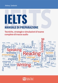 IELTS. Manuale di preparazione. Tecniche, strategie e simulazioni d'esame, complete di tracce audio - Librerie.coop