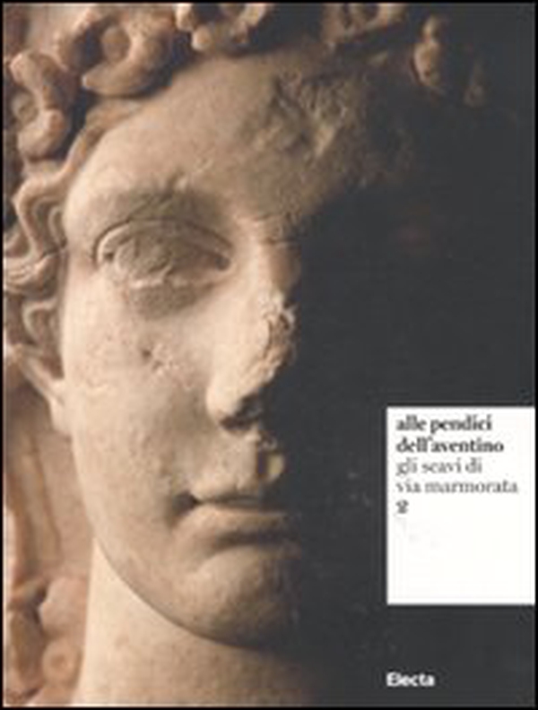 Alle pendici dell'Aventino. Gli scavi di via Marmorata - Vol. 2 - Librerie.coop Alle pendici dell'Aventino. Gli scavi di via Marmorata - Vol. 2 - Librerie.coop