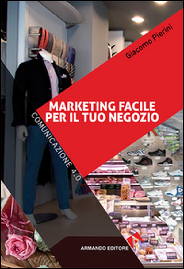 Marketing facile per il tuo negozio. Comunicazione 4.0 - Librerie.coop Marketing facile per il tuo negozio. Comunicazione 4.0 - Librerie.coop