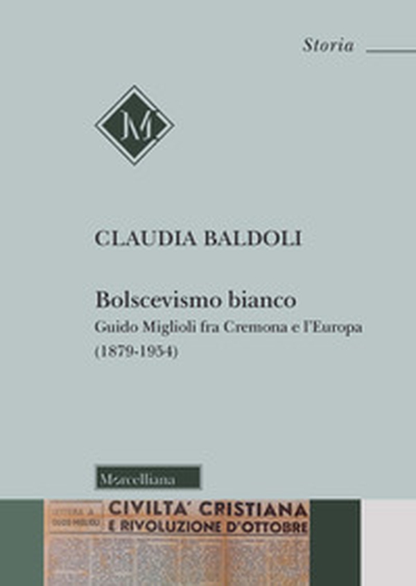 Bolscevismo bianco. Guido Miglioli fra Cremona e l'Europa (1879-1954) - Librerie.coop Bolscevismo bianco. Guido Miglioli fra Cremona e l'Europa (1879-1954) - Librerie.coop