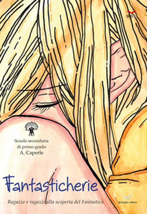 Fantasticherie. Ragazze e ragazzi alla scoperta del fantastico - Librerie.coop Fantasticherie. Ragazze e ragazzi alla scoperta del fantastico - Librerie.coop