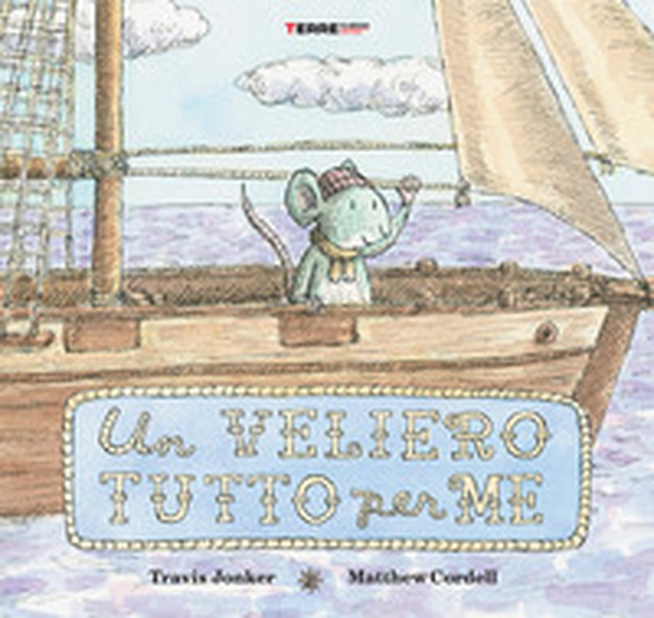 Un veliero tutto per me - Librerie.coop Un veliero tutto per me - Librerie.coop