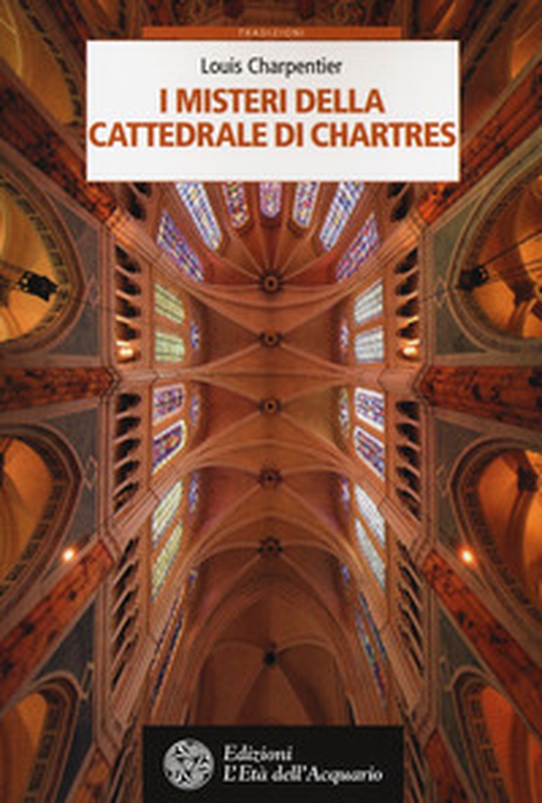 I misteri della cattedrale di Chartres - Librerie.coop I misteri della cattedrale di Chartres - Librerie.coop