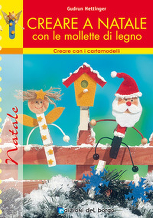 Creare a Natale con le mollette di legno - Librerie.coop Creare a Natale con le mollette di legno - Librerie.coop