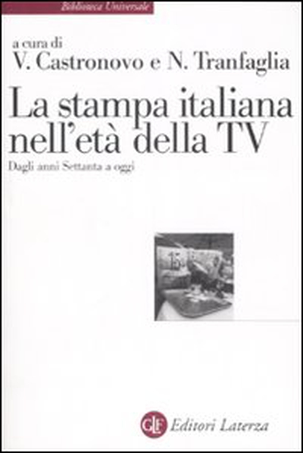 La stampa italiana nell'età della TV. Dagli anni Settanta a oggi - Librerie.coop La stampa italiana nell'età della TV. Dagli anni Settanta a oggi - Librerie.coop