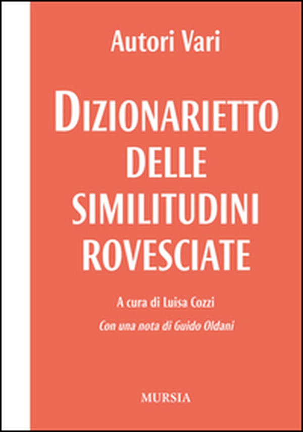 Dizionarietto delle similitudini rovesciate - Librerie.coop Dizionarietto delle similitudini rovesciate - Librerie.coop