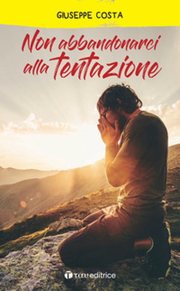 Non abbandonarci alla tentazione - Librerie.coop Non abbandonarci alla tentazione - Librerie.coop