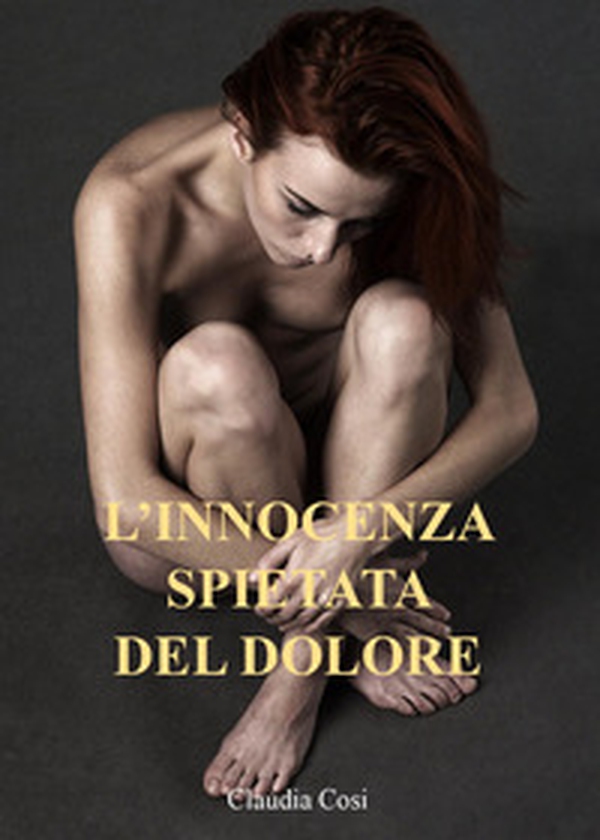 L'innocenza spietata del dolore - Librerie.coop L'innocenza spietata del dolore - Librerie.coop