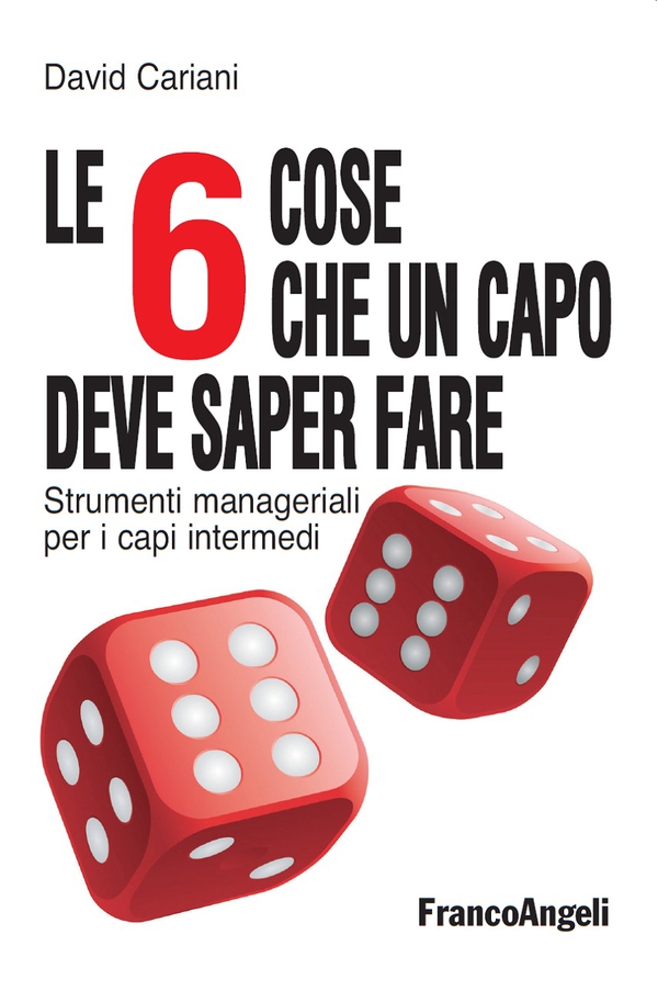 Le 6 cose che un capo deve saper fare. Strumenti manageriali per i capi intermedi - Librerie.coop Le 6 cose che un capo deve saper fare. Strumenti manageriali per i capi intermedi - Librerie.coop