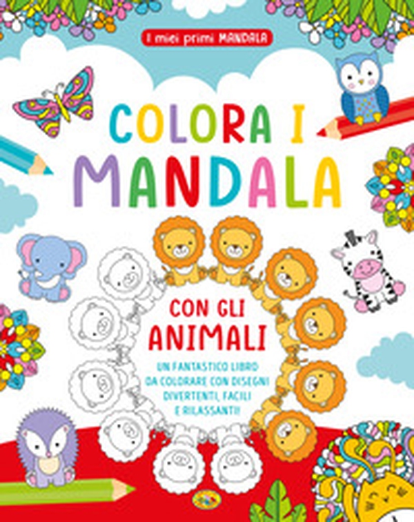 Colora i mandala con gli animali. I miei primi mandala - Librerie.coop Colora i mandala con gli animali. I miei primi mandala - Librerie.coop
