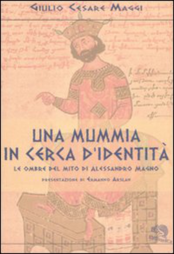 Una mummia in cerca d'identità. Le ombre del mito di Alessandro Magno - Librerie.coop Una mummia in cerca d'identità. Le ombre del mito di Alessandro Magno - Librerie.coop