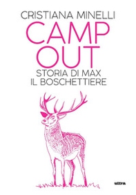 Camp Out. Storia di Max, il boschettiere - Librerie.coop