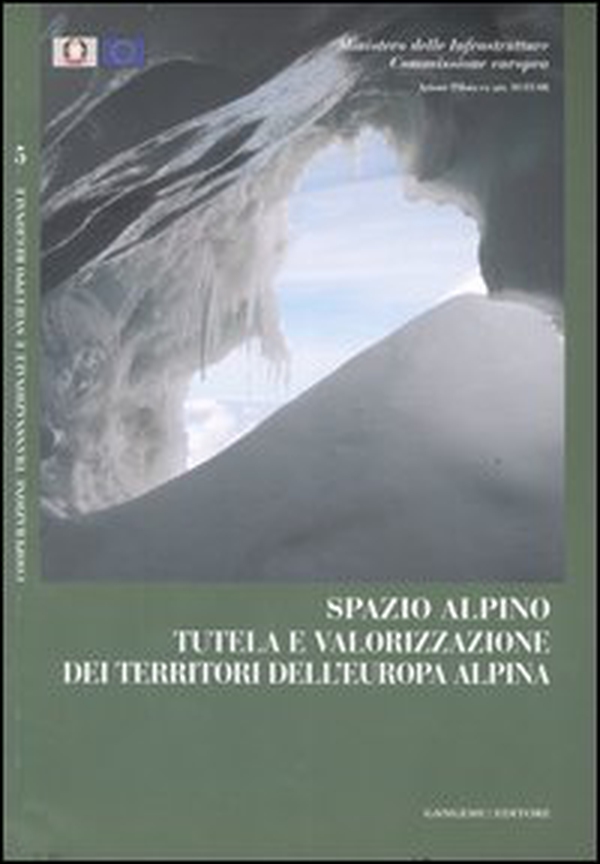Spazio alpino. Tutela e valorizzazione dei territori dell'Europa alpina - Librerie.coop Spazio alpino. Tutela e valorizzazione dei territori dell'Europa alpina - Librerie.coop