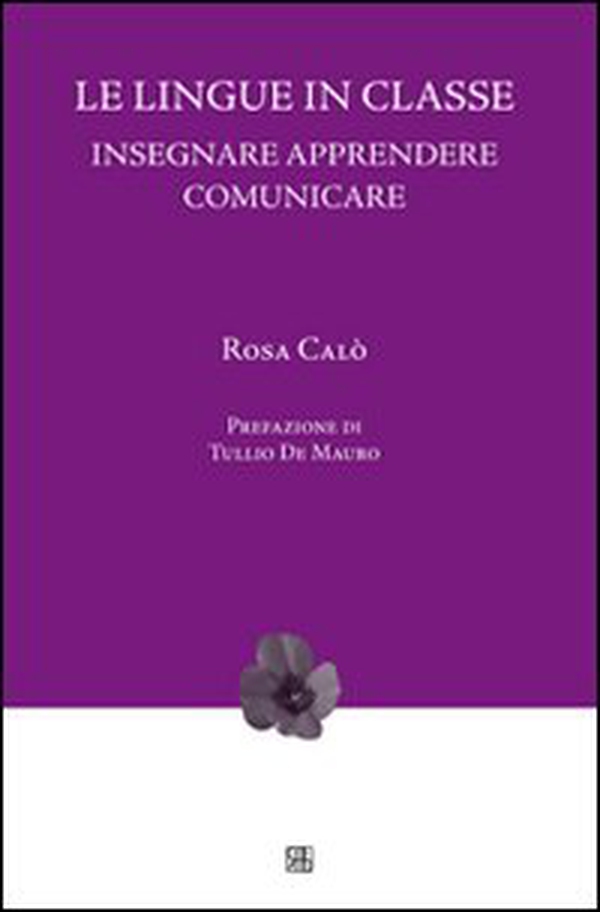 Le lingue in classe. Insegnare, apprendere, comunicare - Librerie.coop Le lingue in classe. Insegnare, apprendere, comunicare - Librerie.coop