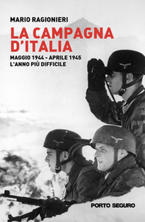 La campagna d'Italia. Maggio 1944-aprile 1945. L'anno più difficile - Librerie.coop La campagna d'Italia. Maggio 1944-aprile 1945. L'anno più difficile - Librerie.coop