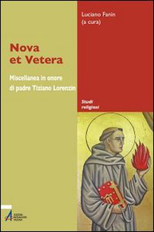 Nova et vetera. Miscellanea in onore di padre Tiziano Lorenzin - Librerie.coop Nova et vetera. Miscellanea in onore di padre Tiziano Lorenzin - Librerie.coop