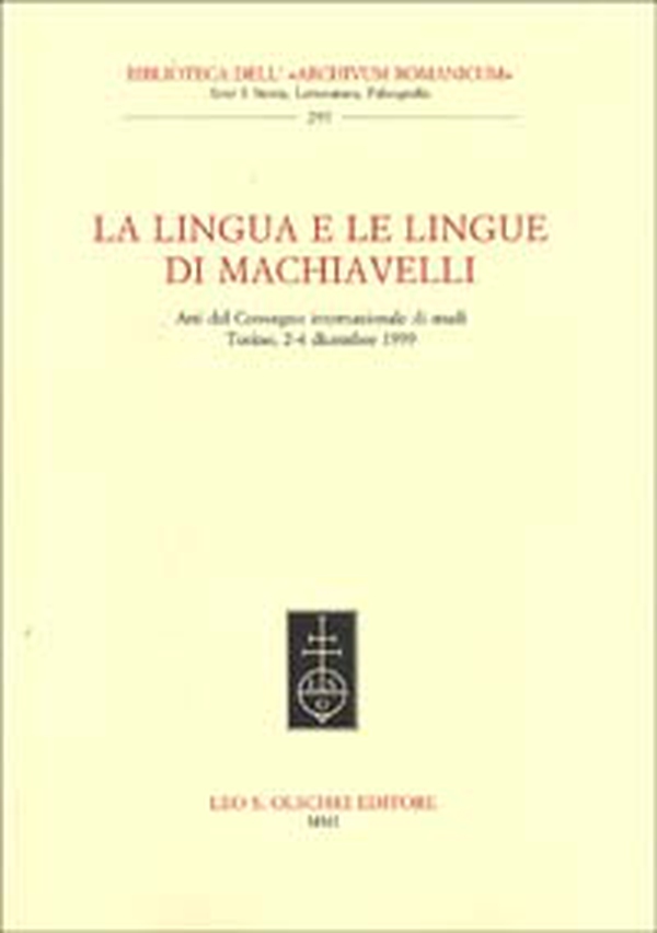 La lingua e le lingue di Machiavelli. Atti del Convegno internazionale di studi (Torino, 2-4 dicembre 1999) - Librerie.coop La lingua e le lingue di Machiavelli. Atti del Convegno internazionale di studi (Torino, 2-4 dicembre 1999) - Librerie.coop