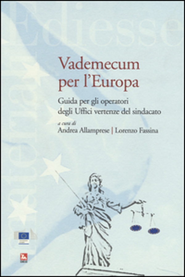 Vademecum per l'Europa. Guida per gli operatori degli Uffici vertenze del sindacato - Librerie.coop Vademecum per l'Europa. Guida per gli operatori degli Uffici vertenze del sindacato - Librerie.coop