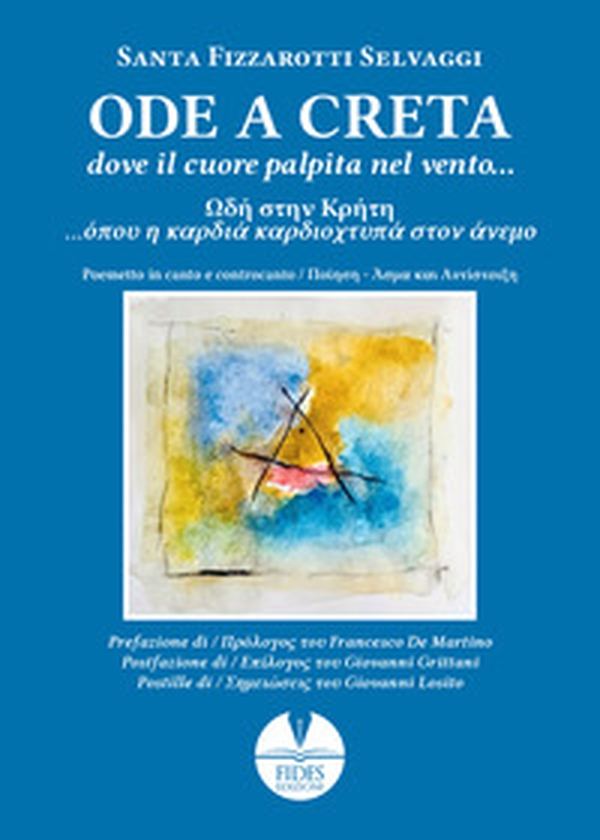 Ode a Creta. Dove il cuore palpita nel vento... Ediz. italiana e greca - Librerie.coop Ode a Creta. Dove il cuore palpita nel vento... Ediz. italiana e greca - Librerie.coop