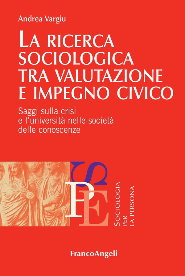 La ricerca sociologica tra valutazione e impegno civico. Saggi sulla crisi e l'università nelle società delle conoscenze - Librerie.coop La ricerca sociologica tra valutazione e impegno civico. Saggi sulla crisi e l'università nelle società delle conoscenze - Librerie.coop