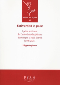 Università e pace. I primi vent'anni del Centro Interdisciplinare «Scienze per pace» di Pisa (1998-2021) - Librerie.coop