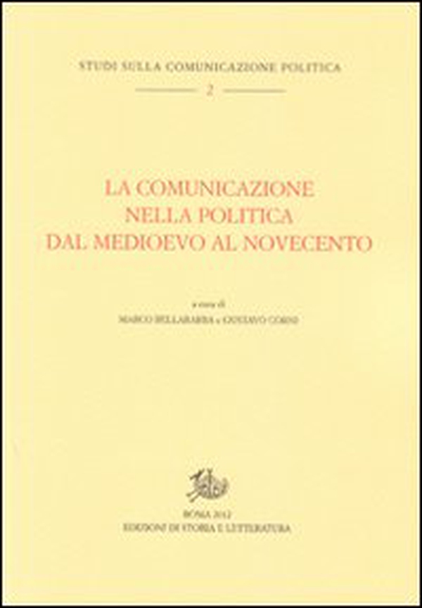 La comunicazione nella politica dal Medioevo al Novecento - Librerie.coop La comunicazione nella politica dal Medioevo al Novecento - Librerie.coop