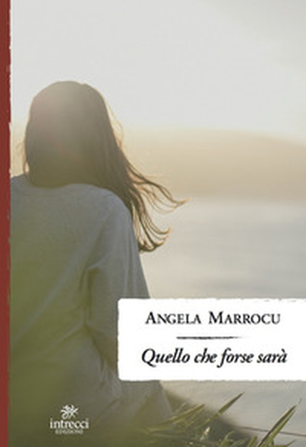 Quello che forse sarà - Librerie.coop Quello che forse sarà - Librerie.coop