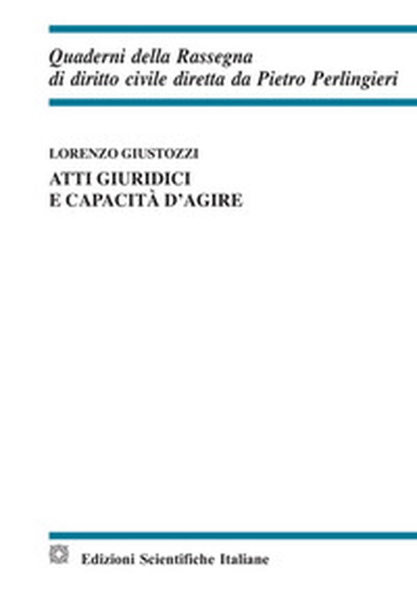 Atti giuridici e capacità d'agire - Librerie.coop Atti giuridici e capacità d'agire - Librerie.coop