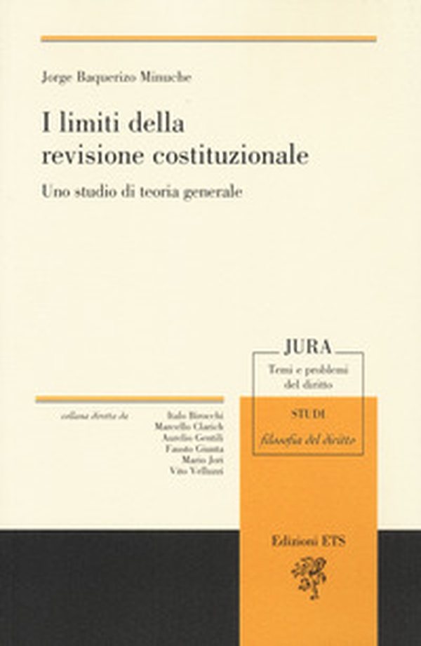 I limiti della revisione costituzionale. Uno studio di teoria generale - Librerie.coop I limiti della revisione costituzionale. Uno studio di teoria generale - Librerie.coop